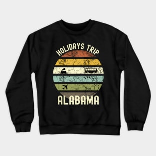 Holidays Trip To Alabama, Family Trip To Alabama, Road Trip to Alabama, Family Reunion in Alabama, Holidays in Alabama, Vacation in Alabama Crewneck Sweatshirt